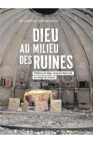 Dieu au milieu des ruines