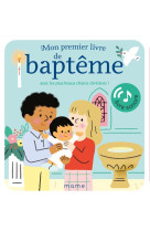 Mon premier livre de baptême avec les plus beaux chants chrétiens ! livre sonore