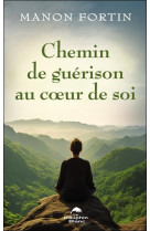 Chemin de guerison au coeur de soi