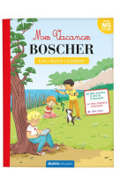 Mes vacances boscher - de la ms a la gs - cahier de vacances 2024