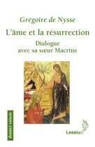 L'ame et la resurrection - dialogue avec sa soeur macrine