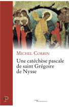 Une catechese pascale de saint gregoire de nysse