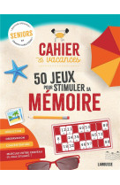 Cahier de vacances 50 jeux pour stimuler sa mémoire