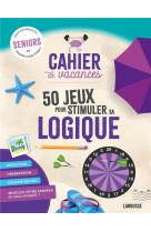 Cahier de vacances 50 jeux pour stimuler sa logique