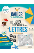 Cahier de vacances 50 jeux pour s'amuser avec les lettres