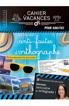 Cahier de vacances (adultes) - le cahier anti-fautes d'orthographe special vacances