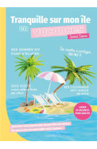 Tranquille sur mon ile en vacances - special copines - cahier de vacances pour adultes