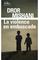 La violence en embuscade - une enquete d'avraham avraham