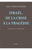 Israel, de la crise a la tragedie - journal de l'annee 2023