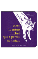 C'est la mere michel qui a perdu son chat