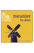 Meunier tu dors