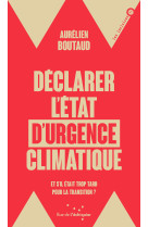 Declarer l'etat d'urgence climatique - et s'il etait trop ta