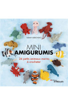 Mini amigurumis 26 petits animaux marins a crocheter