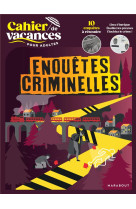 Cahier de vacances - enquetes criminelles