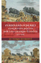 Flagrants delits sur les champs-elysees - les dossiers de police du gardien federici (1777-1791)