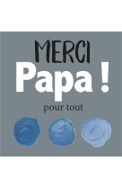 Merci papa pour tout !