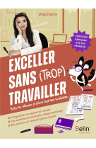 Exceller sans (trop) travailler