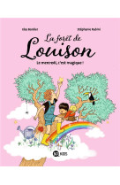 La foret de louison, tome 01 - le mercredi, c'est magique !