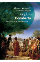 Bonabarta - napoleon, une passion arabe ?