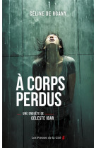 A corps perdus - une enquete de celeste biar