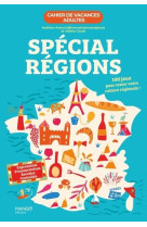 Cahier de vacances adultes - special regions - 100 jeux pour tester votre culture regionale !