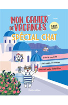 Cahier de vacances special chat - tome 3 - plus de 100 jeux, chat-rades, coloriages, sudocat, quiz,