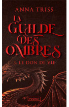 La guilde des ombres - tome 3 le don de vie - vol03