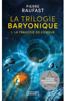 La trilogie baryonique - tome 1 la tragedie de l'orque