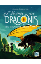 L'heritier des draconis - tome 2 la sculptrice dedragons - vol02