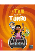 Le trio met le turbo