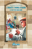 L'enquete thomas d aquin - le docteur angelique - edition illustree