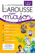 Le dictionnaire larousse super major - 9/12 ans - cm/6e