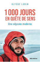 1000 jours en quete de sens - une odyssee moderne