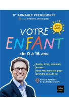 Votre enfant de 0 a 16 ans