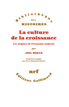 La culture de la croissance  -  les origines de l'economie moderne