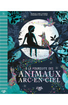 A la poursuite des animaux arc-en-ciel