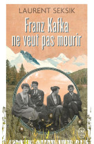 Franz kafka ne veut pas mourir