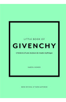 Little book of givenchy (version francaise) - l'histoire d'une maison de mode de legende