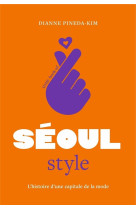 Little book of seoul style - l'histoire d'une capitale de la mode