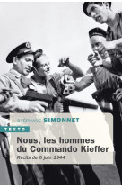 Nous, les hommes du commando kieffer - recits du 6 juin 1944