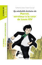 La véritable histoire de pierrot, serviteur à la cour de louis xiv