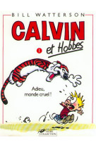 Calvin et hobbes tome 1 : adieu, monde cruel !