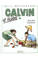 Calvin et hobbes tome 7 : que fait la police ?