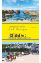 Bretagne vol.2 voyages a velo et velo electrique - finistere sud, morbihan, ille-et-vilaine sud, loi