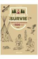 Le guide de la survie - l'heritage des amerindiens en 1500 dessins