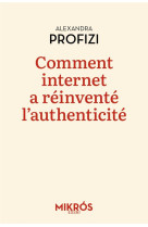 Comment internet a reinvente l'authenticite