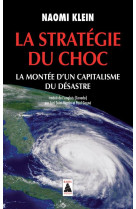 La strategie du choc  -  la montee d'un capitalisme du desastre