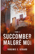 Succomber malgre moi tome 2 - la serie spin-off de coloc malgre moi