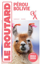 Guide du routard perou, bolivie 2024/25