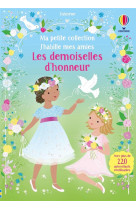 Les demoiselles d'honneur - j'habille mes amies - ma petite collection - des 3 ans